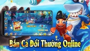 bắn cá đổi thưởng