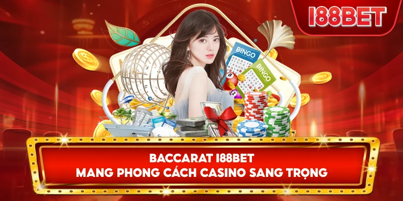 Baccarat I88bet mang phong cách casino sang trọng