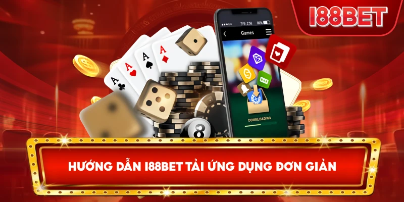 Hướng Dẫn I88bet tải ứng dụng đơn giản