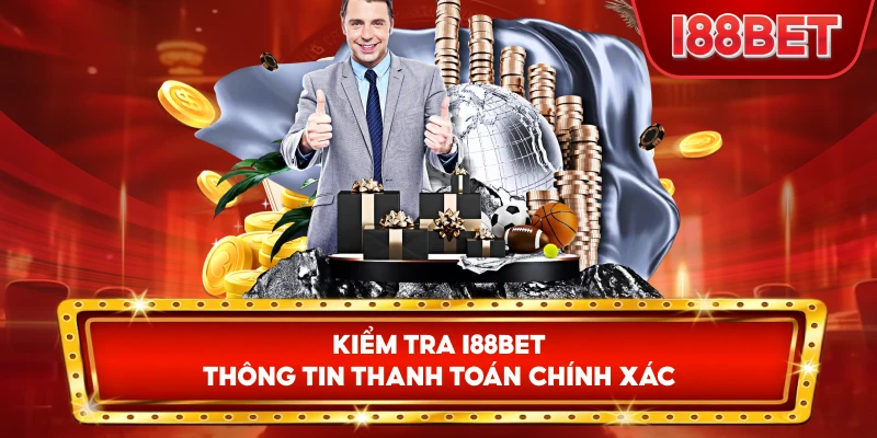 Kiểm Tra I88bet thông tin thanh toán chính xác