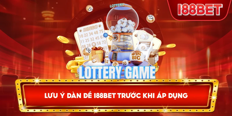 Lưu Ý Dàn Đề I88bet trước khi áp dụng