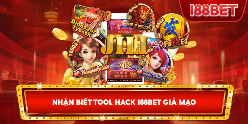 Nhận Biết Tool Hack I88bet giả mạo