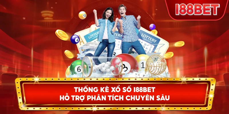 Thống Kê Xổ Số I88bet hỗ trợ phân tích chuyên sâu