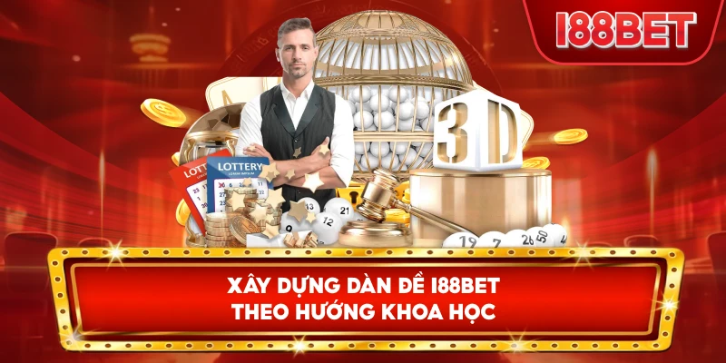 Xây Dựng Dàn Đề I88bet theo hướng khoa học